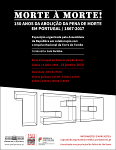 Morte à morte! 150 anos da abolição da pena de morte em Portugal (1867-2017) @ Átrio Principal do Palácio de São Bento
